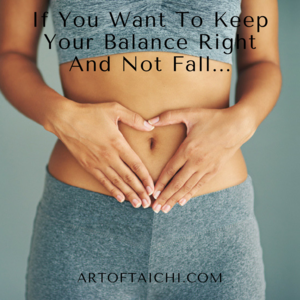 If You Want To Keep Your Balance Right And Not Fall…